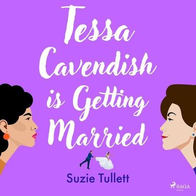 Tessa Cavendish is Getting Married - Suzie Tullett, Audio, 9788728501092