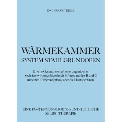 Wärmekammer, Taschenbuch von Ing. Franz Teizer, Buchschmiede, 978-3-99093-480-7