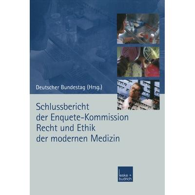 Schlussbericht der Enquete-Kommission Recht und Ethik der modernen Medizin, Taschenbuch von , VS Verlag für Sozialwissenschaften, 978-3-8100-3674-2