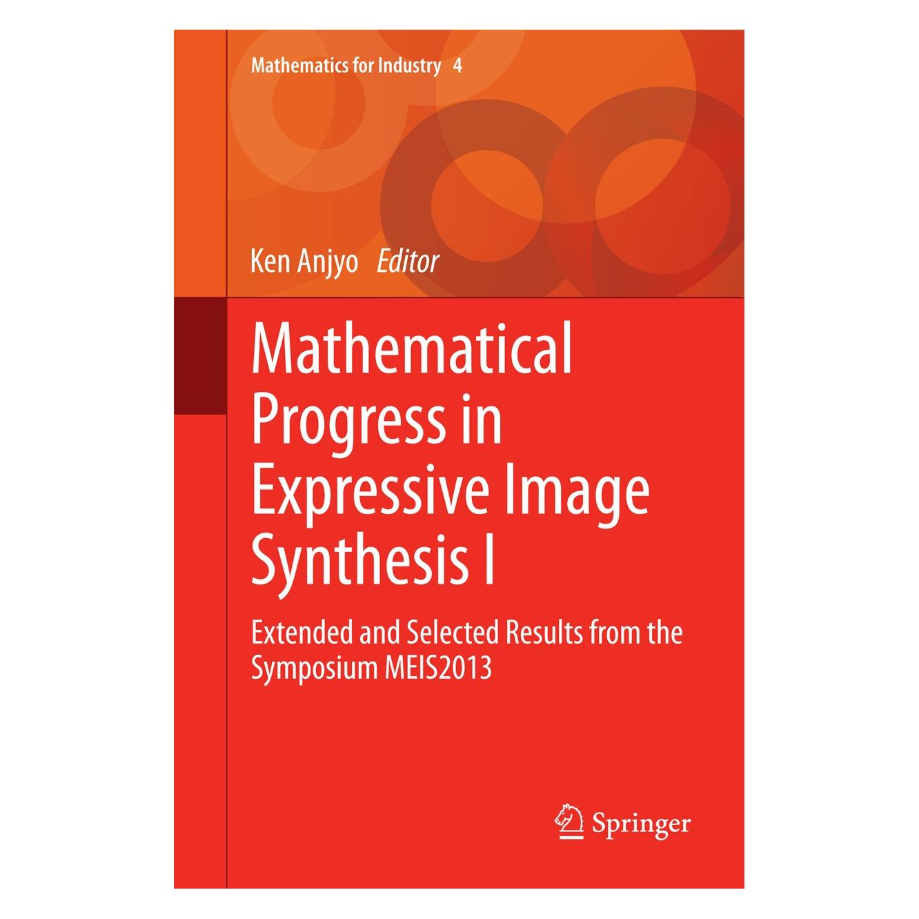 Springer Mathematical Progress in Expressive Image Synthesis I (Englisch, Hardcover, Ken Anjyo) (9784431550068)