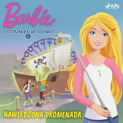 Barbie - Siostrzany klub tajemnic 2 - Nawiedzona promenada - Mattel, Audio, 9788726851243
