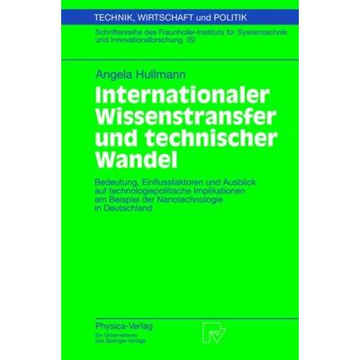 Internationaler Wissenstransfer und Technischer Wandel, Taschenbuch von Angela Hullmann, Physica, 978-3-7908-1413-2