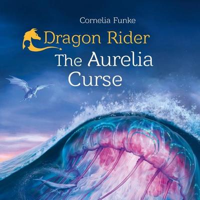 Dragon Rider - The Aurelia Curse - Cornelia Funke, Audio, 4260470420753