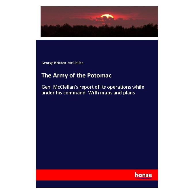 Hansebooks The Army of the Potomac (Englisch, Softcover, George Brinton McClellan) (55981026)