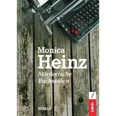 Mörderische Buchstaben, Taschenbuch von Monica Heinz, Kameru Verlag, 978-3-907327-00-5