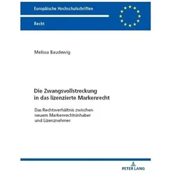 Die Zwangsvollstreckung in das lizenzierte Markenrecht, Fachbücher von Melissa Baudewig