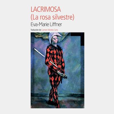 Lacrimosa: (La rosa silvestre) - Eva-Marie Liffner, Audio, 9789178078967