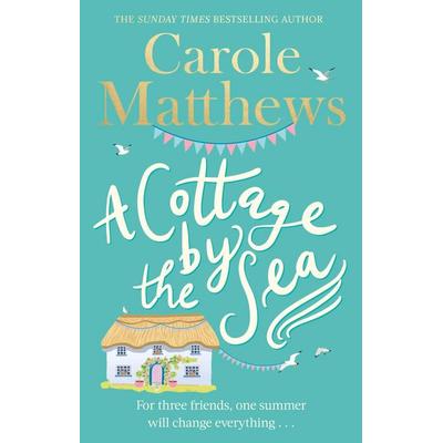 A Cottage by the Sea, Taschenbuch von Carole Matthews, Little, Brown Book Group