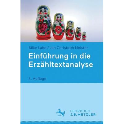 Einführung in die Erzähltextanalyse, Taschenbuch von Silke Lahn,Jan Christoph Meister, J.B. Metzler, Part of Springer Nature - Springer-Verlag GmbH,