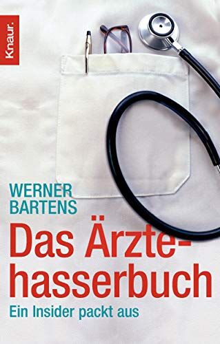 Werner Bartens - Das Ärztehasserbuch: Ein Insider packt aus - Preis vom 11.10.2026 03:10:56 h