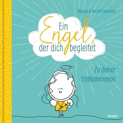 Ein Engel, der dich begleitet – ein Geschenkbuch zur Erstkommunion, Gebundene Ausgabe von Marcus C. Leitschuh,Kerstin Leitschuh, Bene!,
