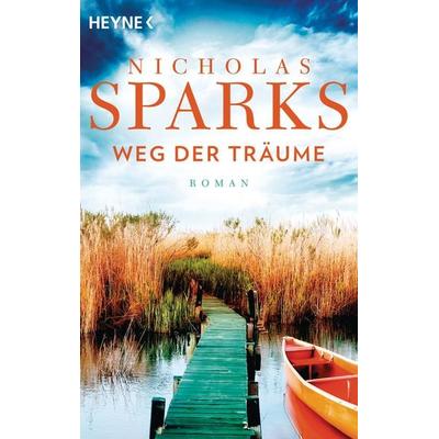 Weg der Träume, Taschenbuch von Nicholas Sparks, Heyne