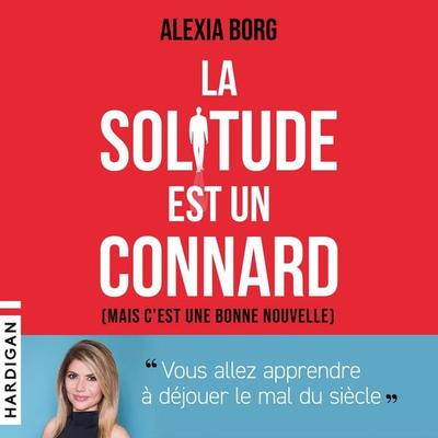 La solitude est un connard - Alexia Borg, Audio, 9782374345550