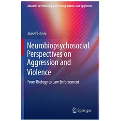 Neurobiopsychosocial Perspectives on Aggression and Violence, Fachbücher von József Haller