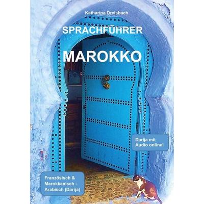 Sprachführer Marokko, Taschenbuch von Katharina Dreisbach, BoD – Books on Demand, 978-3-695-15647-4