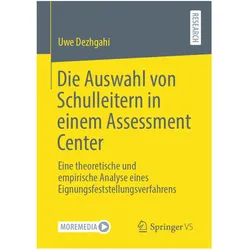 Die Auswahl von Schulleitern in einem Assessment Center, Fachbücher von Uwe Dezhgahi