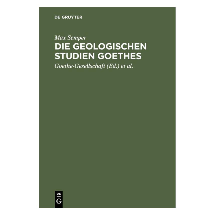 De Gruyter Semper:Die geologischen Studien Goethes (Deutsch, Hardcover, Max Semper) (67778476)