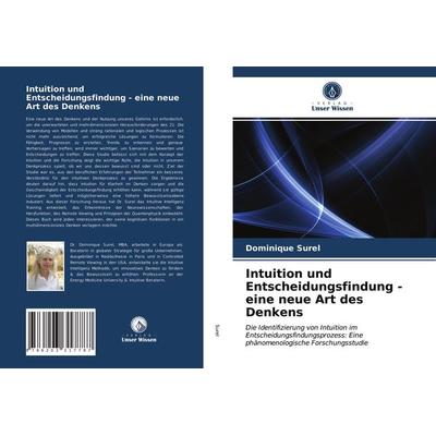 Intuition und Entscheidungsfindung - eine neue Art des Denkens, Taschenbuch von Dominique Surel, Verlag Unser Wissen, 978-620-3-31778-7