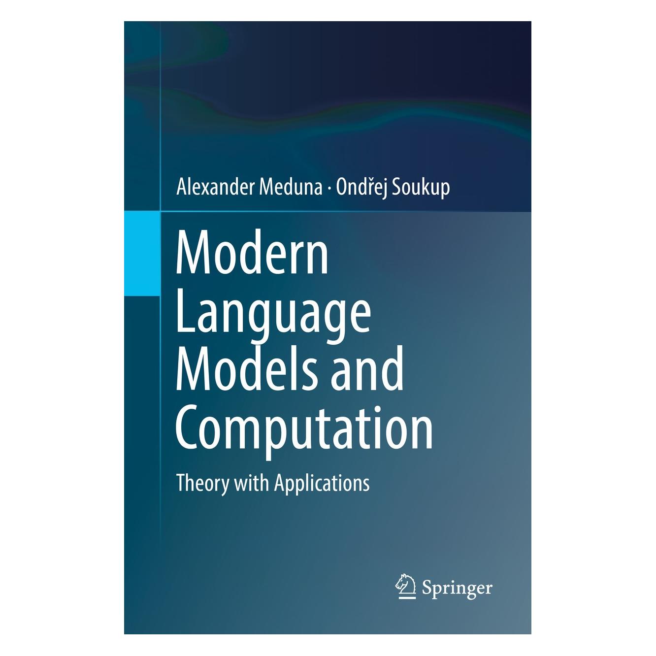 Springer Meduna:Modern Language Models and Compu (Englisch, Hardcover, Alexander Meduna, Ondřej Soukup) (9783319630991)