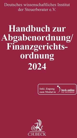Deutsches wissenschaftliches Institut der Steuerberater e.V. - Handbuch zur Abgabenordnung / Finanzgerichtsordnung 2024: Handbuch des steuerlichen Verwaltungs- und Verfahrensrechts (Schriften des Deutschen wissenschaftlichen Instituts der Steuerberater e.