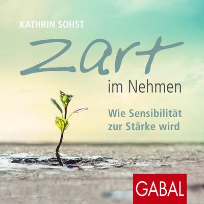 Zart im Nehmen - Kathrin Sohst, Audio, 9783956235610