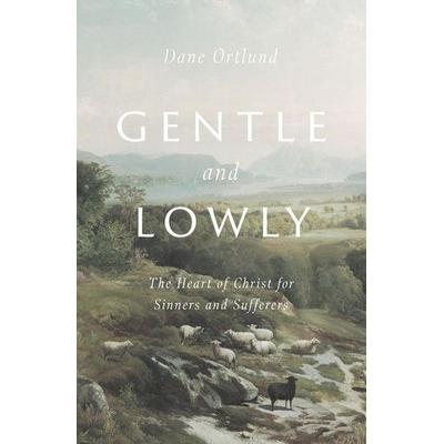 Gentle and Lowly, Gebundene Ausgabe von Dane Ortlund, Crossway Books, 978-1-4335-6613-4