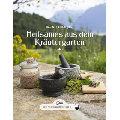 Das große kleine Buch: Heilsames aus dem Kräutergarten, Gebundene Ausgabe von , Servus