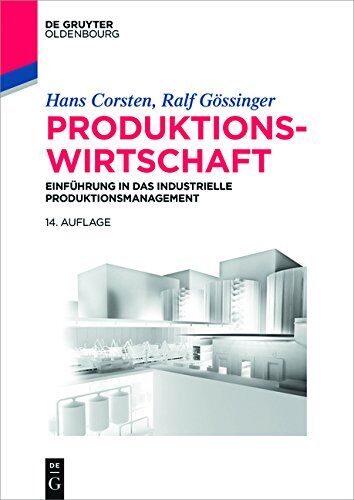 Hans Corsten - Produktionswirtschaft: Einführung in das industrielle Produktionsmanagement (Lehr- und Handbücher der Betriebswirtschaftslehre) - Preis vom 06.10.2026 07:26:00 h