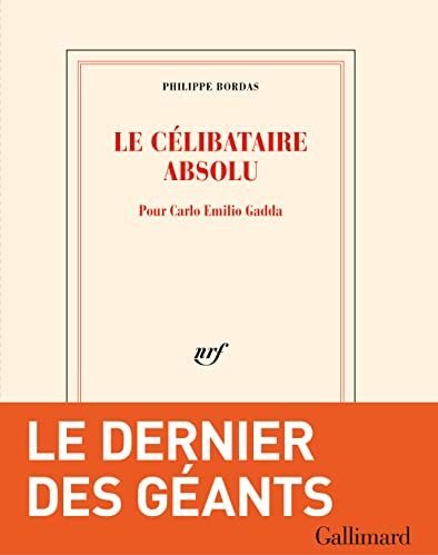 Philippe Bordas - Le célibataire absolu : pour Carlo Emilio Gadda - Preis vom 14.10.2026 23:07:16 h