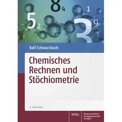 Chemisches Rechnen und Stöchiometrie, Taschenbuch von Ralf Schwarzbach, Wissenschaftliche Verlagsgesellschaft, 978-3-8047-3515-6