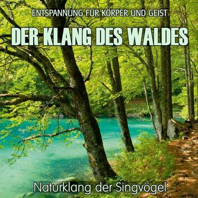 Der Klang des Waldes - Naturklang der Singvögel (ohne Musik) - , CD, 4260088630117
