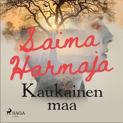 Kaukainen maa - Saima Harmaja, Audio, 9788726251760