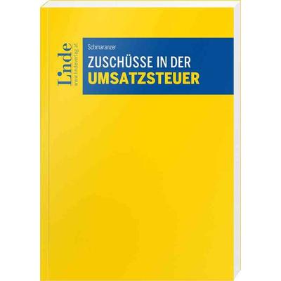 Zuschüsse in der Umsatzsteuer, Taschenbuch von Denise Schmaranzer, Linde, 978-3-7073-4930-6