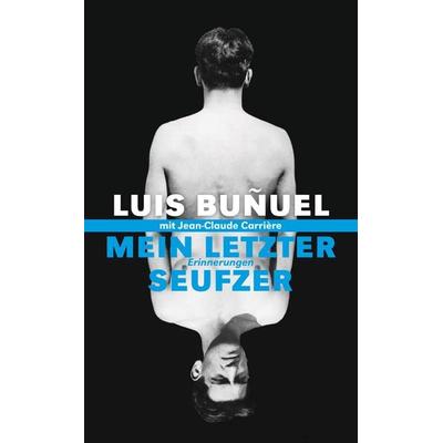 Mein letzter Seufzer, Taschenbuch von Luis Bunuel, Alexander, 978-3-89581-112-8