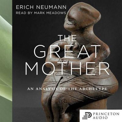 The Great Mother - Erich Neumann, Audio, 9780691290799