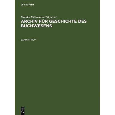 Archiv für Geschichte des Buchwesens / 1990, Gebundene Ausgabe von Historische Kommission des Börsenvereins, De Gruyter, 978-3-598-24832-0