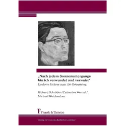 'Nach jedem Sonnenuntergange bin ich verwundet und verwaist', Biografien von Richard Schröder, Catherina Wenzel, Michael Weichenhan