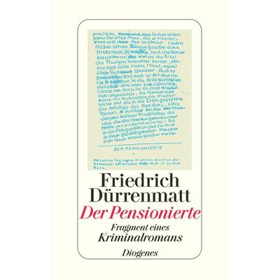 Der Pensionierte, Gebundene Ausgabe von Friedrich Dürrenmatt, Diogenes Verlag AG, 978-3-257-06063-8