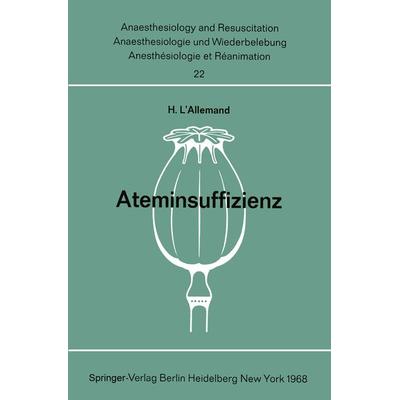 Ateminsuffizienz, Taschenbuch von H. L'Allemand; Springer Berlin, 978-3-540-04039-2