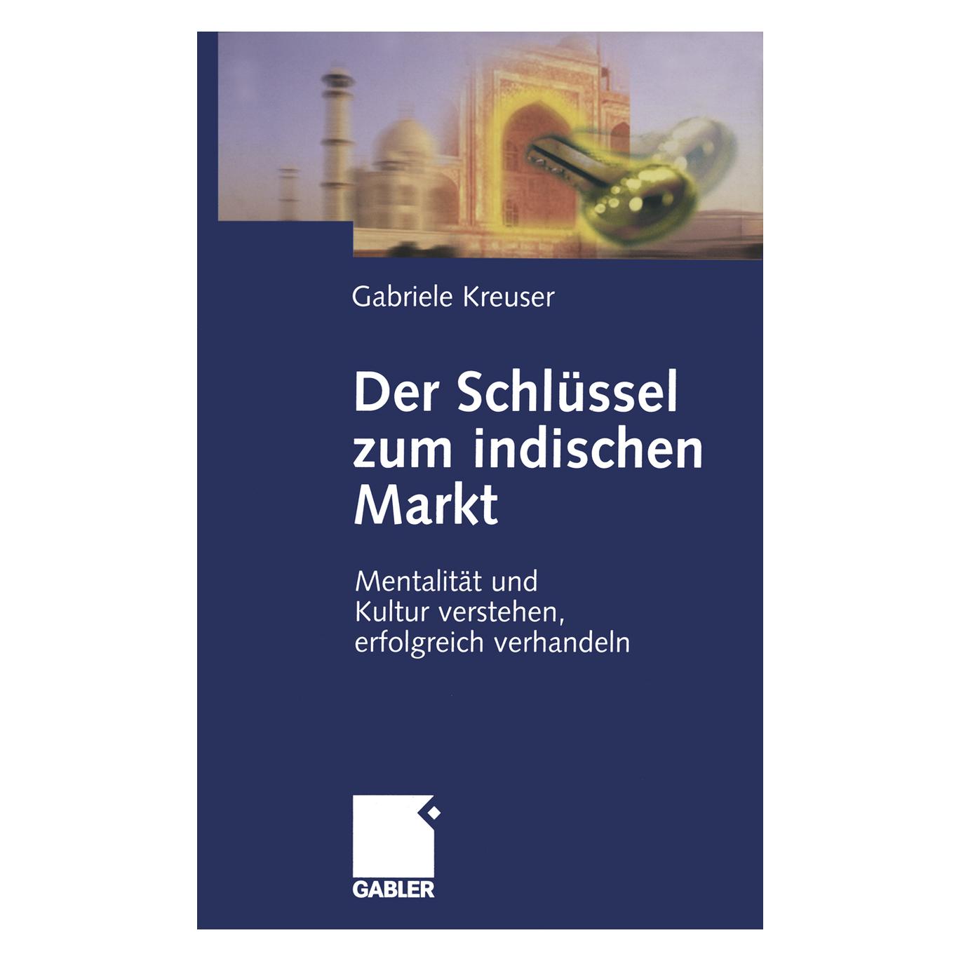 Springer Der Schlüssel zum indischen Markt (Deutsch, Softcover, Gabriele Kreuser) (55509497)
