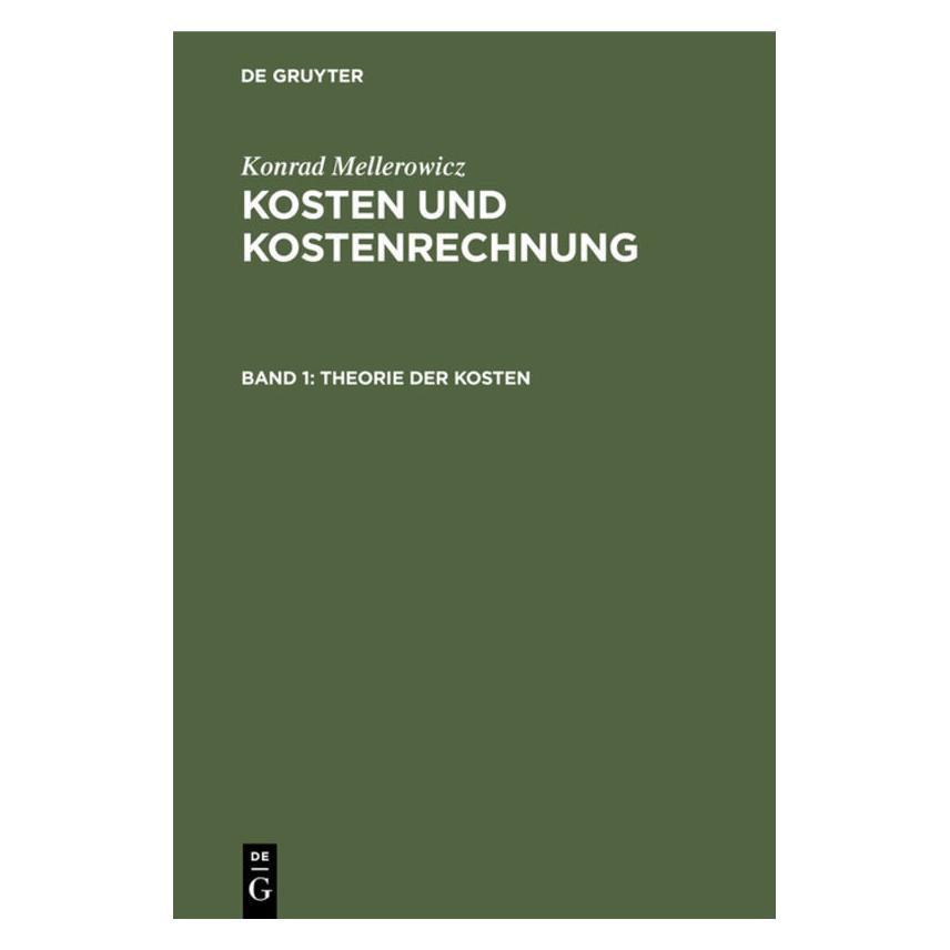 De Gruyter Mellerowicz:Theorie der Kosten (Deutsch, K. Mellerowicz, 1933) (67770524)