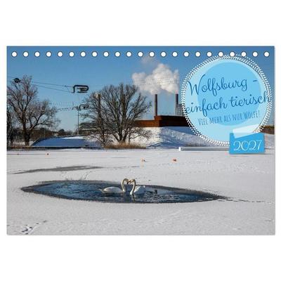 Wolfsburg - einfach tierisch (Tischkalender 2027 DIN A5 quer), CALVENDO Monatskalender