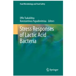Stress Responses of Lactic Acid Bacteria, Fachbücher von Effie Tsakalidou, Konstantinos Papadimitriou