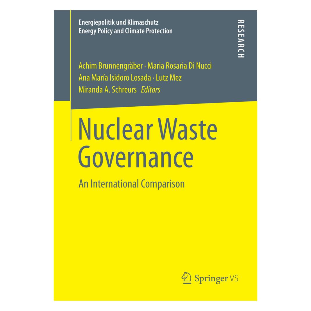 Springer Nuclear Waste Governance (Englisch, Softcover, Achim Brunnengräber, Ana Maria Isidoro Losada, Lutz Mez, Maria Rosaria Di Nucci, Miranda A. Schreurs) (55578089)
