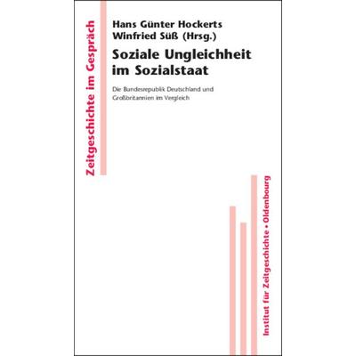 Soziale Ungleichheit im Sozialstaat, Gebundene Ausgabe von Hans G. Hockerts,Winfried Süss, De Gruyter Oldenbourg, 978-3-486-59176-7