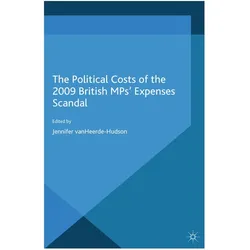 The Political Costs of the 2009 British MPs' Expenses Scandal, Fachbücher von J. VanHeerde-Hudson