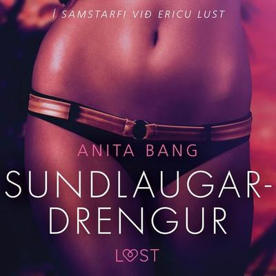Sundlaugardrengur – Erótísk smásaga - Anita Bang, Audio, 9788726215090