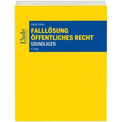 Falllösung - Öffentliches Recht - Grundlagen, Taschenbuch von Gudrun Trauner, Linde, 978-3-7073-3962-8