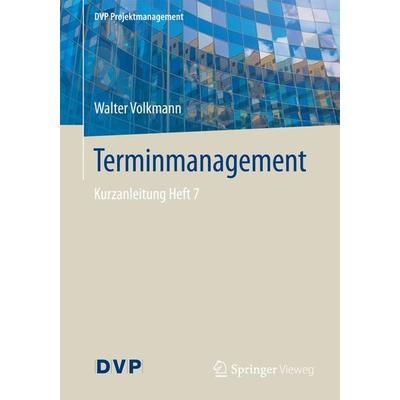 Terminmanagement, Taschenbuch von Walter Volkmann, Springer Berlin, 978-3-662-55635-1