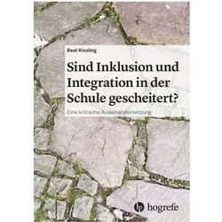 Sind Inklusion und Integration in der Schule gescheitert?, Fachbücher von Beat Kissling